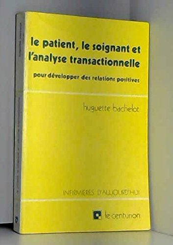 Le Patient, le soignant et l'analyse transactionelle : six contes hospitaliers