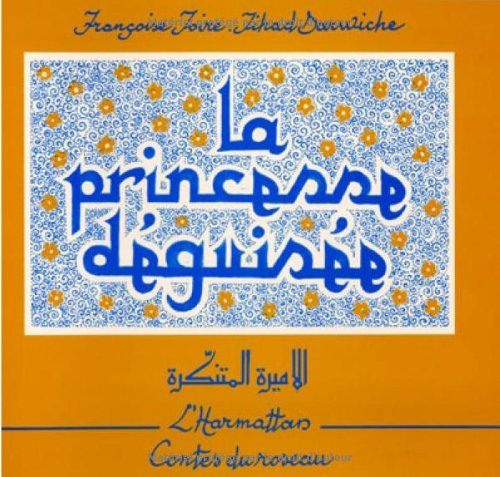 La princesse déguisée : conte du Liban
