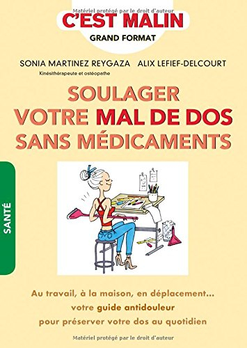 Soulager votre mal de dos sans médicaments : au travail, à la maison, en déplacement... : votre guid