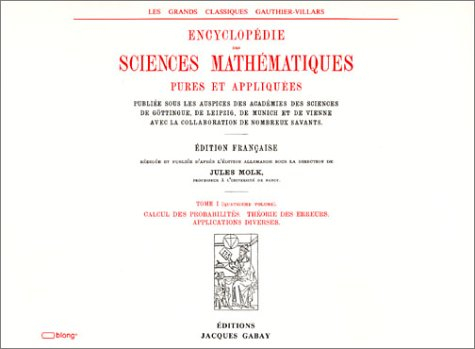 Encyclopédie des sciences mathématiques pures et appliquées. Vol. 1-4. Calcul des probabilités, théo