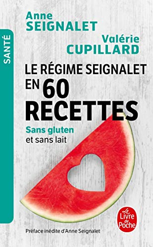 Le régime Seignalet en 60 recettes : sans gluten et sans lait