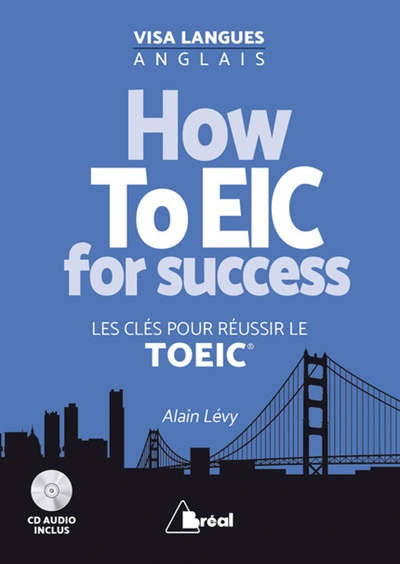 How to EIC for success : les clés pour réussir le TOEIC