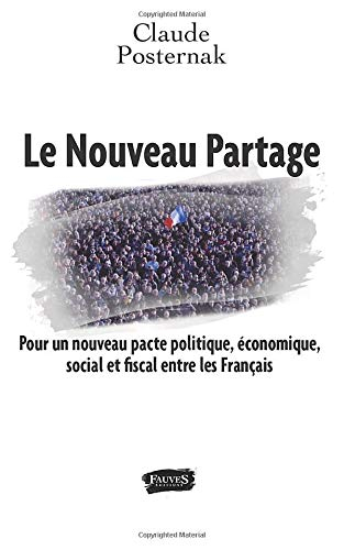 Le nouveau partage : pour un nouveau pacte politique, économique, social et fiscal entre les Françai