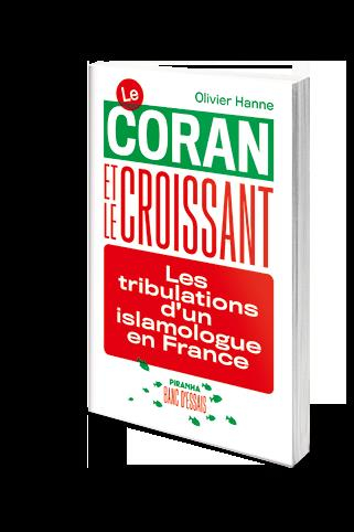 Le Coran et le croissant : les tribulations d'un islamologue en France