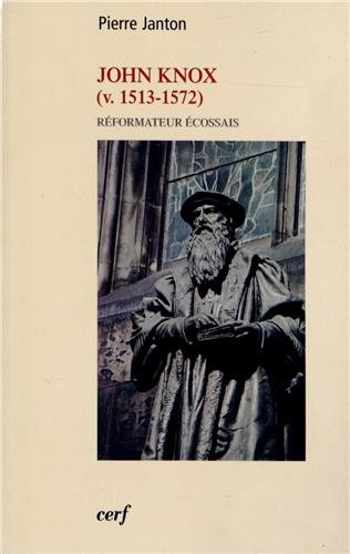 John Knox, réformateur écossais : v. 1513-1572