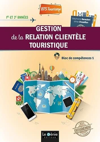 Gestion de la relation clientèle touristique : BTS tourisme, 1re et 2e années : bloc de compétences 