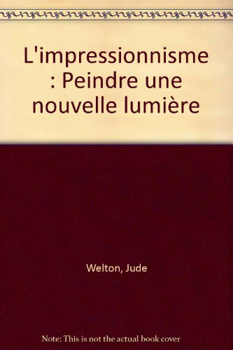 L'Impressionnisme : peindre une nouvelle lumière