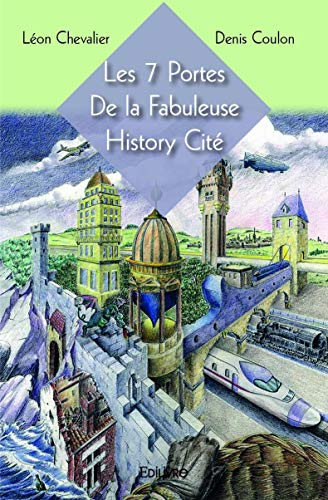 Les Sept Portes de la Fabuleuse History Cité