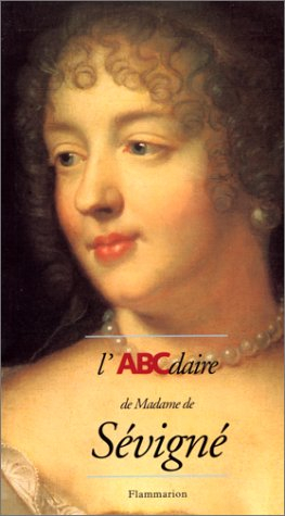 L'ABCdaire de Madame de Sévigné et le Grand siècle