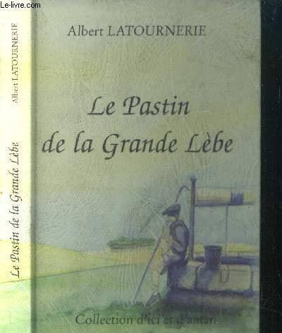 Le pastin de la Grande Lèbe (Collection D'ici et d'antan)