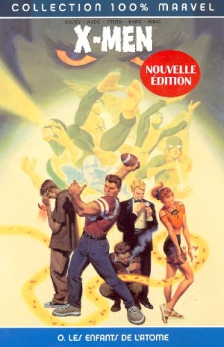 X-Men. Vol. 0. Les enfants de l'atome