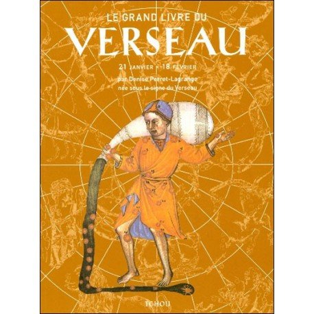 Le grand livre du Verseau : 21 janvier-18 février