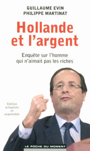 Hollande et l'argent : enquête sur l'homme qui n'aimait pas les riches