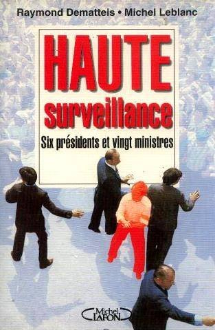 Haute surveillance : six présidents et vingt ministres