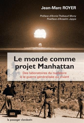 Le monde comme projet Manhattan : des laboratoires du nucléaire à la guerre généralisée au vivant