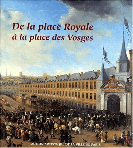 De la place royale à la place des Vosges