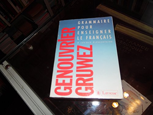 Grammaire pour enseigner le français à l'école élémentaire
