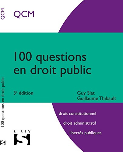 100 questions en droit public : droit constitutionnel, droit administratif, libertés publiques