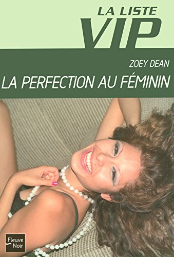 La liste VIP. Vol. 7. La perfection au féminin
