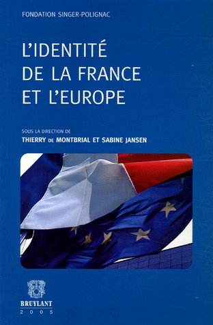 L'identité de la France et l'Europe : actes du colloque de la Fondation Singer-Polignac, Paris, 23 j