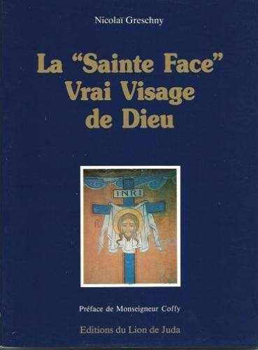 La Sainte Face, vrai visage de Dieu