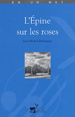 L'épine sur les roses