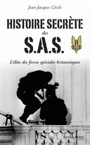 Histoire secrète des SAS : l'élite des forces spéciales britanniques