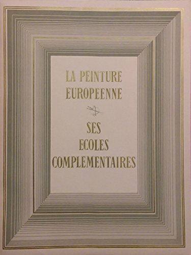 la peinture européenne. ses ecoles complémentaires.