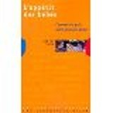L'appétit des bébés ou Comment le goût vient aux tout-petits