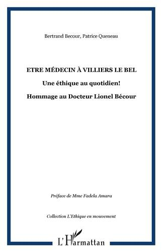 Etre médecin à Villiers-le-Bel, une éthique au quotidien : hommage au docteur Lionel Bécour