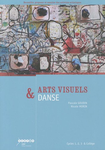 Arts visuels & danse : cycles 1, 2, 3 & collège