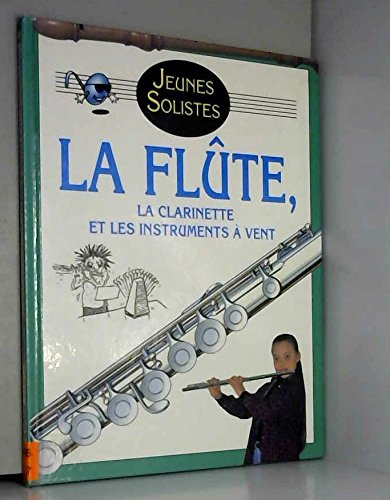 La Flûte, la clarinette et les instruments à vent