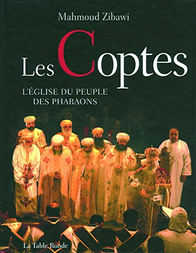 Les coptes : l'Eglise du peuple des pharaons