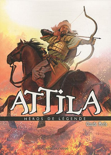 Héros de légende. Vol. 9. Attila