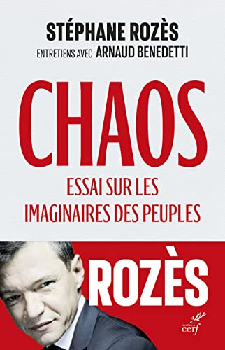 Chaos : essai sur les imaginaires des peuples : entretiens avec Arnaud Benedetti