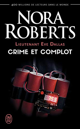 Lieutenant Eve Dallas. Vol. 47. Crime et complot