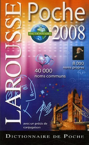 Larousse de poche 2008 : 40.000 noms communs, 8.000 noms propres