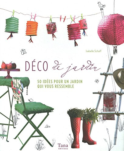Déco de jardin : 50 idées pour un jardin qui vous ressemble