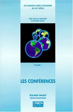 Les sciences hors d'Occident au XXe siècle. Vol. 1. Les conférences. The keynote speeches. 20th cent