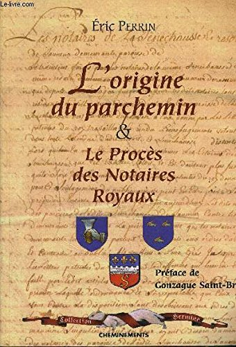 L'origine du parchemin & Le procès des notaires royaux