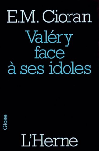 Valéry face à ses idoles : et autres textes