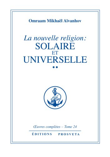 La Nouvelle religion, tome 24 (partie 2) : Solaire et Universelle