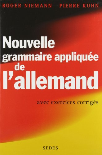 Nouvelle grammaire appliquée de l'allemand : avec exercices corrigés