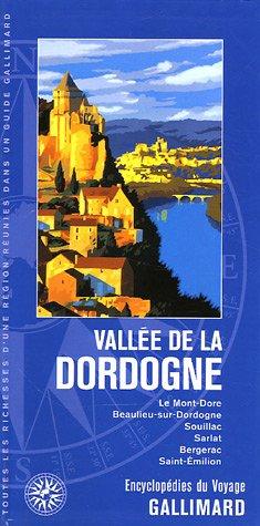 Vallée de la Dordogne : le Mont-Dore, Beaulieu-sur-Dordogne, Souillac, Sarlat, Bergerac, Saint-Emili