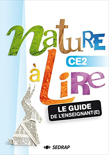Nature à lire CE2 : le guide de l'enseignant(e)