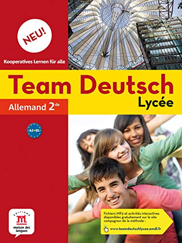 Team Deutsch lycée, allemand 2de : niveau B1