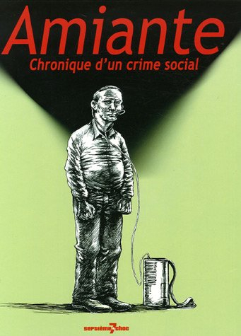 Amiante : chronique d'un crime social