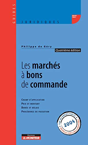 Les marchés à bons de commande : champ d'application, situations dérogatoires, objet, prix et financ