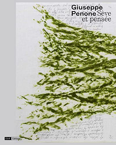 Giuseppe Penone : sève et pensée : exposition, Paris, Bibliothèque nationale de France, du 12 octobr