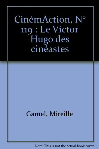 CinémAction, n° 119. Le Victor Hugo des cinéastes